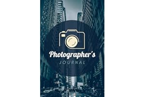 Photographer's Journal: A Logbook to Keep Track of Various Settings, Techniques, Shoot Details & Results | Photography Tracker Notebook with Prompts for Beginners, Hobbyists or Professionals