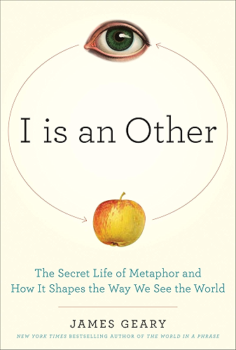 Download I Is an Other: The Secret Life of Metaphor and How it Shapes the Way We See the World (English Edition) PDF