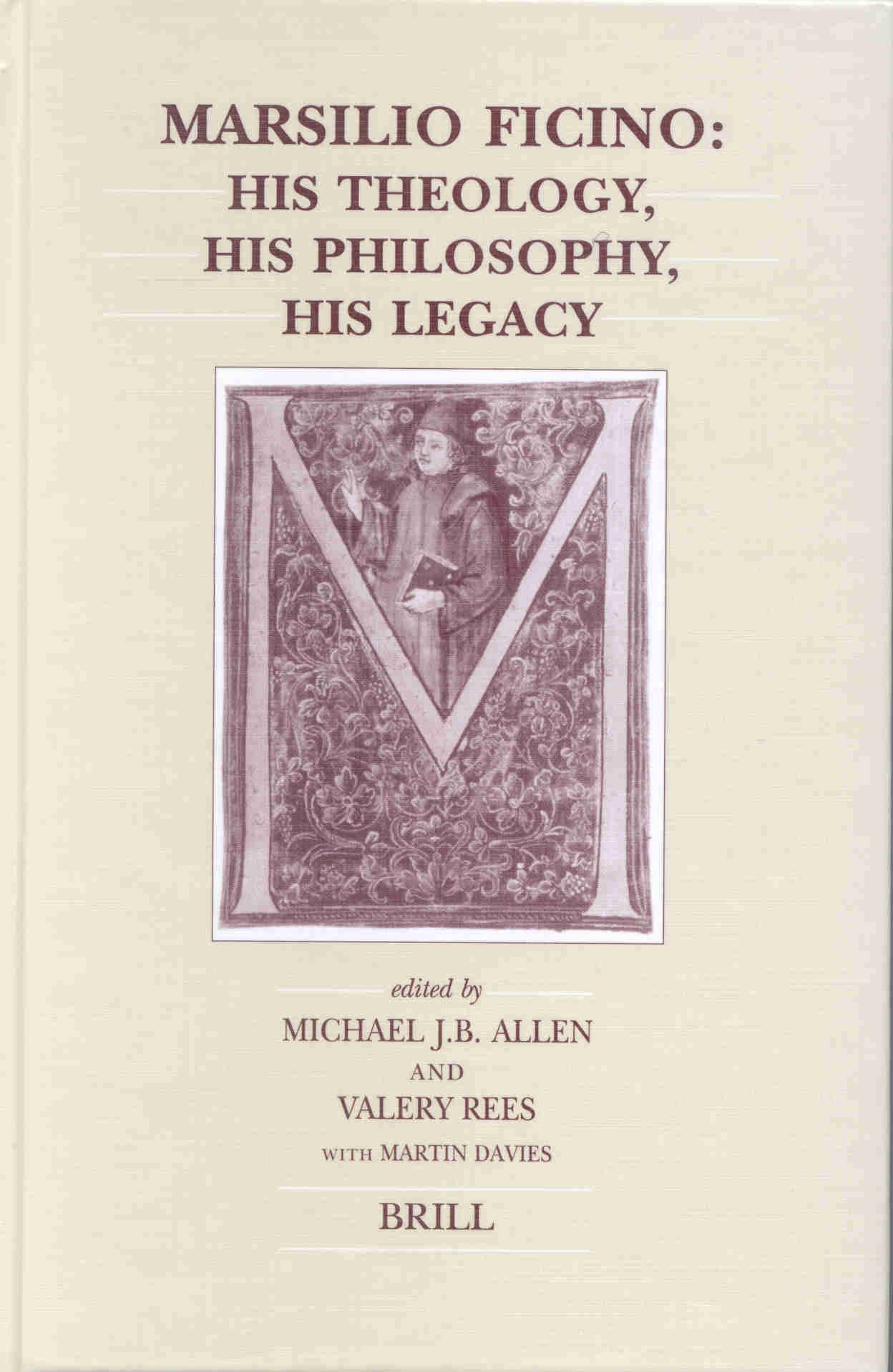 Amazon Marsilio Ficino His Theology His Philosophy His Legacy Brill S Studies In Intellectual History Allen Michael J B Rees Valery Davies Martin Interior Design