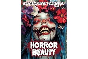 Horror Beauty Coloring Book: Creepy Coloring Book for Adults featuring Spine-Chilling and Gory Illustrations for Anxiety and 