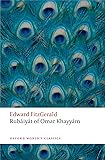 Rubáiyát of Omar Khayyám (Oxford World's Classics)