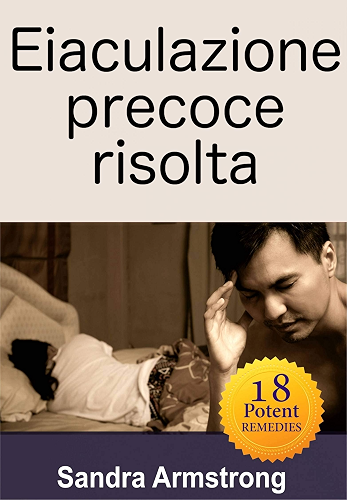 Download Eiaculazione precoce risolta (Italian Edition) PDF
