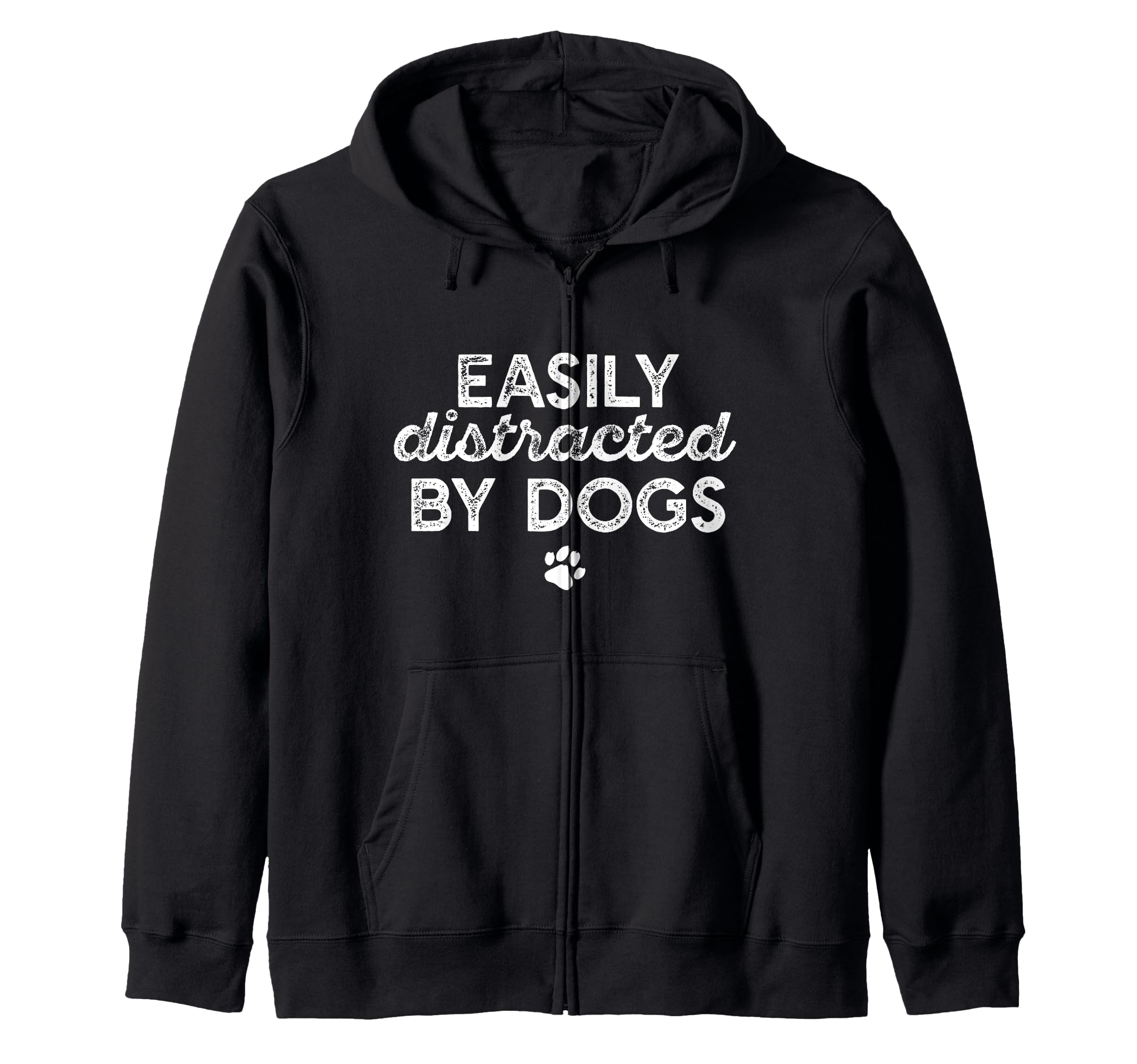 EASILY DISTRACTED BY DOGS Paw Print Pet Owner Dog Meme Zip Hoodie