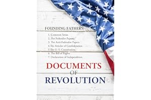 Documents of Revolution: Common Sense, The Complete Federalist and Anti-Federalist Papers, The Articles of Confederation, The Articles of Confederation, The U. S. Constitution, The Bill of Rights