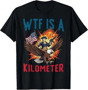 4th of July Shirts for Men and Women WTF is Kilometer Funny Patriotic USA Tees T Shirts