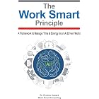The Work Smart Principle: A Framework to Manage Time and Energy