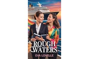 Rough Waters: When perfect plans meet beautiful chaos, love navigates the storm. (Sappho's Dream: Lesbian Cruise Ship Romance