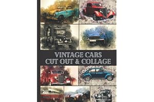 Vintage Cars to Cut out & Collage: One-Sided Decorative Paper for Junk Journaling, Scrapbooking, Decoupage, Card Making & Mix
