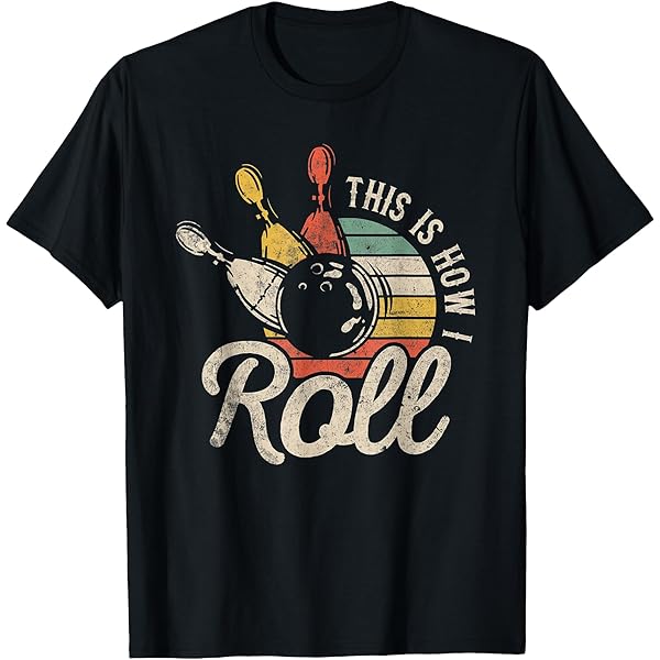 This Is How I Roll Bowling T-Shirt