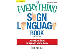 The Everything Sign Language Book: American Sign Language Made Easy... All new photos! (Everything® Series)