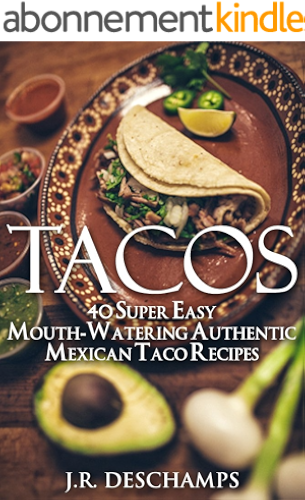 Download Tacos: 40 Super Easy Mouth-Watering Authentic Mexican Taco Recipes (The Mexican Food Cookbooks Book 7) (English Edition) PDF