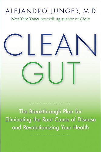 Download Clean Gut: The Breakthrough Plan for Eliminating the Root Cause of Disease and Revolutionizing Your Health (English Edition) PDF