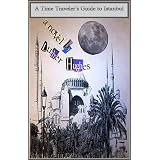 A Time Traveler's Guide to Istanbul