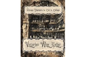Victorian Wine Cellar: Vintage Ephemera to Cut & Collage