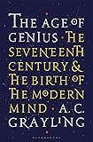 The Age of Genius: The Seventeenth Century and the Birth of the Modern Mind
