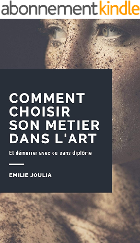 Download Comment choisir son métier dans l'art ?: Et démarrer avec ou sans diplôme sur le marché de l'art PDF