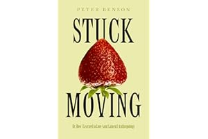 Stuck Moving: Or, How I Learned to Love (and Lament) Anthropology