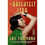 The Brightest Star: A Historical Novel Based on the True Story of Anna May Wong