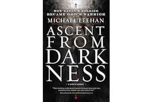 Ascent from Darkness: How Satan's Soldier Became God's Warrior