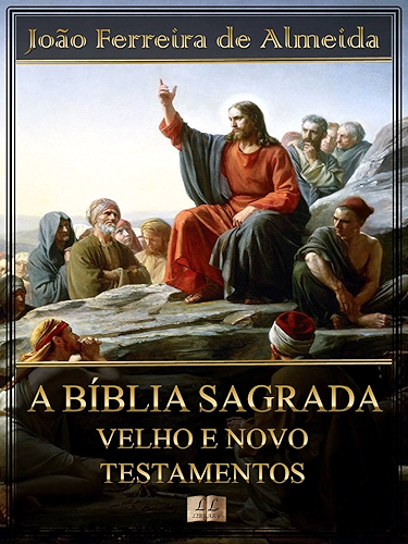 Download A Bíblia Sagrada - Velho e Novo Testamentos [Com índice ativo] (Portuguese Edition) PDF