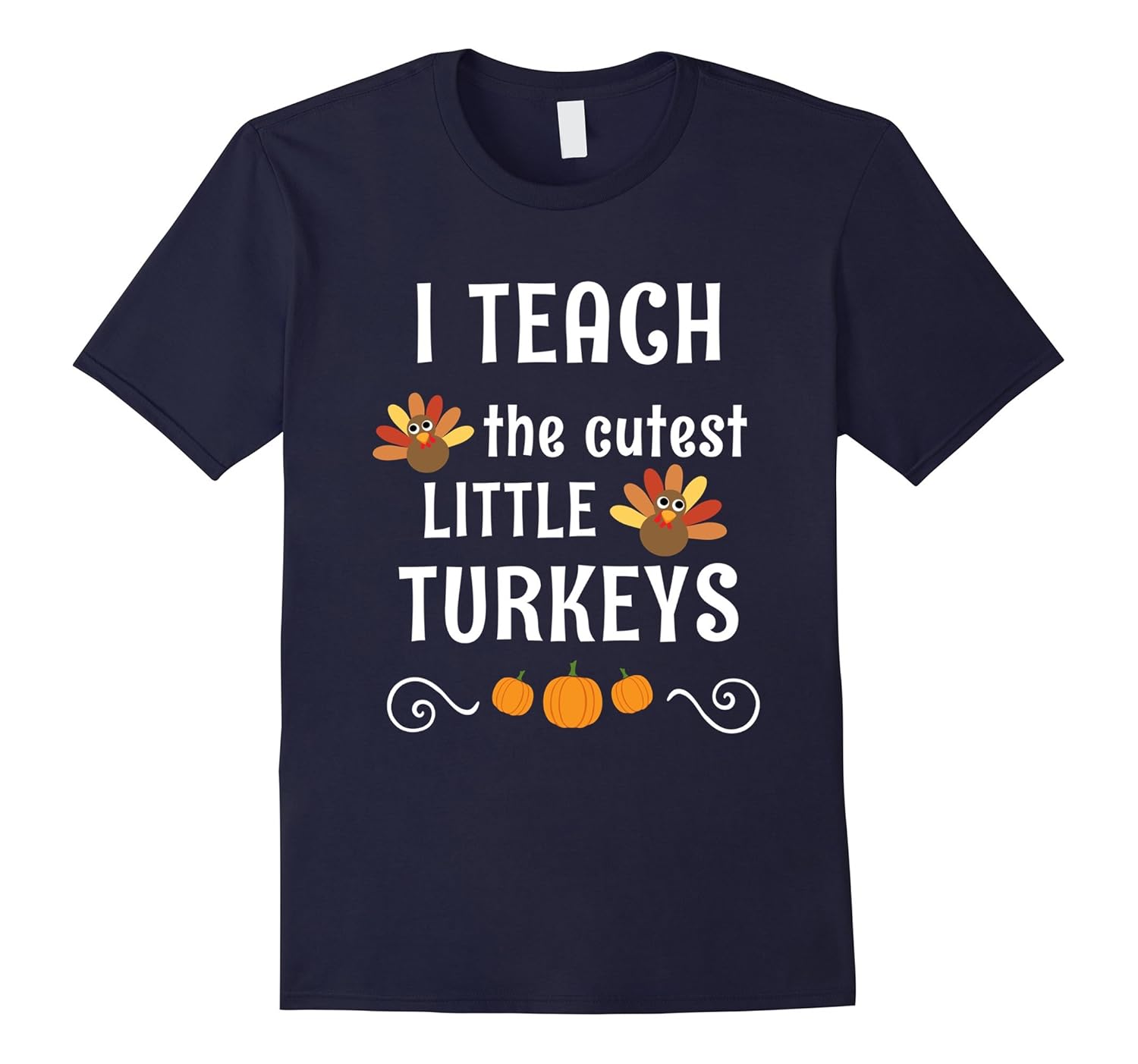 Teacher Thanksgiving Shirt I Teach The Cutest Little Turkeys-ANZ