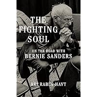 The Fighting Soul: On the Road with Bernie Sanders