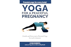 Prenatal yoga book - Prenatal yoga for each trimester - Yoga For A Peaceful Pregnancy: Prenatal yoga for each trimester, pren