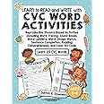 LEARN to READ and WRITE with CVC WORD ACTIVITIES: Reproducible Phonics-Based Activities Including Word Tracing, Sound Boxes, Word Ladders, Word-Image ... Reading Comprehension, and Color-by-Code