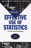 The Effective Use of Statistics : A Practical Guide for Managers, Hannagan, Tim, 0749429690