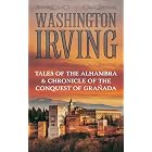 TALES OF THE ALHAMBRA &amp; CHRONICLE OF THE CONQUEST OF GRANADA