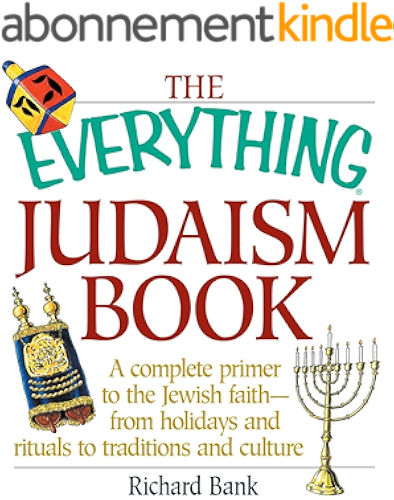 Download The Everything Judaism Book: A Complete Primer to the Jewish Faith-From Holidays and Rituals to Traditions and Culture (Everything®) (English Edition) PDF
