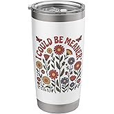 I Could Be Meaner Stainless Steel Insulated Tumbler