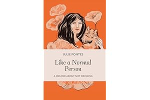 Like a Normal Person: A Memoir About Not Drinking