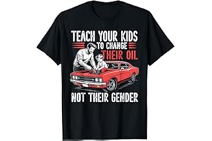 Teach Your Kids to Change Their Oil Not Their Gender T-Shirt (Black,XX-Large)
