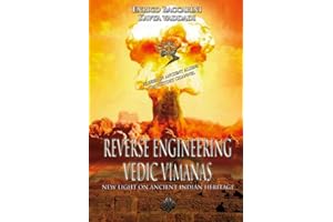 Reverse Engineering Vedic Vimanas: New Light on Ancient Indian Heritage (India Heritage)
