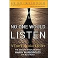 No One Would Listen: A True Financial Thriller