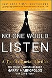 No One Would Listen: A True Financial Thriller