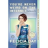 You're Never Weird on the Internet (Almost): A Memoir
