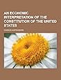 An Economic Interpretation of the Constitution of the United States