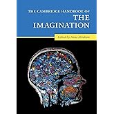 The Cambridge Handbook of the Imagination (Cambridge Handbooks in Psychology)