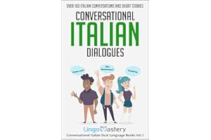Conversational Italian Dialogues: Over 100 Italian Conversations and Short Stories (Conversational Italian Dual Language Book