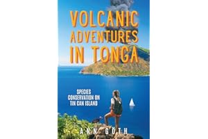 Volcanic Adventures in Tonga: Species Conservation on Tin Can Island