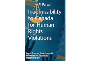 Inadmissibility to Canada for Human Rights Violations: Legal Grounds, Case Law, and Remedies for Section 35 Inadmissibility