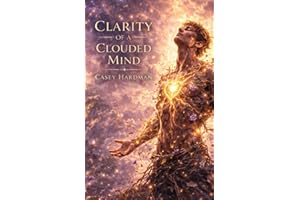 Clarity of a Clouded Mind