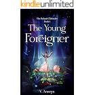 The Young Foreigner: An epic noblebright fantasy (The Sahara Chronicles Book 1)