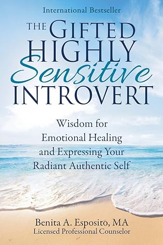 Download The Gifted Highly Sensitive Introvert: Wisdom for Emotional Healing and Expressing Your Radiant Authentic Self PDF