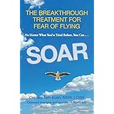 Soar: The Breakthrough Treatment For Fear Of Flying