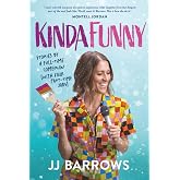 KINDA FUNNY: Stories by a Full-Time Comedian (with Four Part-Time Jobs)