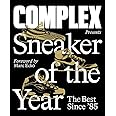 Complex Presents: Sneaker of the Year: The Best Since '85