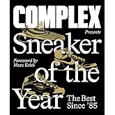 Complex Presents: Sneaker of the Year: The Best Since '85